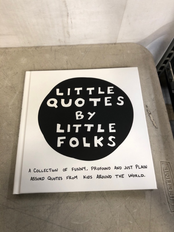 Photo 2 of Little Quotes by Little Folks: A Collection of Funny, Profound and Just Plain Absurd Quotes From Kids Around the World Hardcover