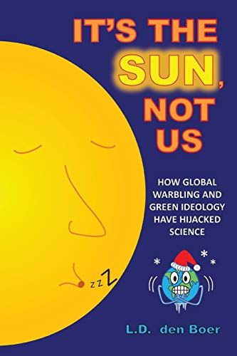 Photo 1 of 2 copies of It's The Sun, Not Us: How Global Warbling and Green Ideology have Hijacked Science Paperback