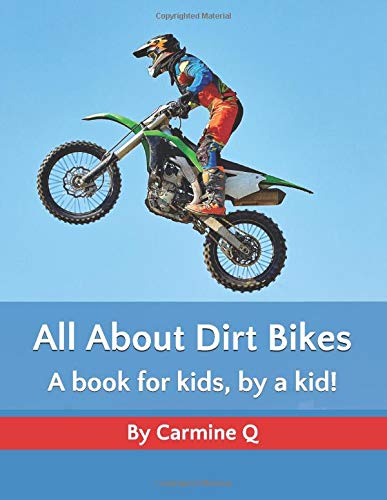 Photo 1 of All About Dirt Bikes: A book for kids, by a kid! (All About: books for kids, by kids!) Paperback