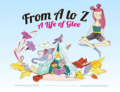 Photo 1 of From A to Z: A Life of Glee - Children’s ABC Book for Ages 4-8, A Guide to Daily Happiness for Kids
