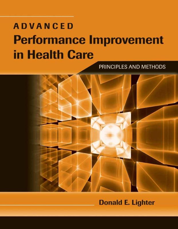Photo 1 of Advanced Performance Improvement in Health Care: Principles and Methods: Principles and Methods Performance ed. Edition
