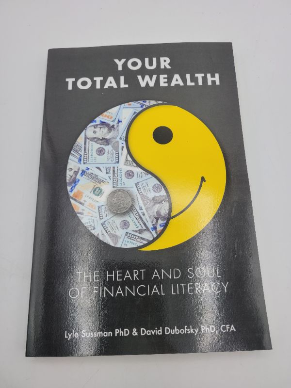 Photo 2 of Your Total Wealth: The Heart and Soul of Financial Literacy