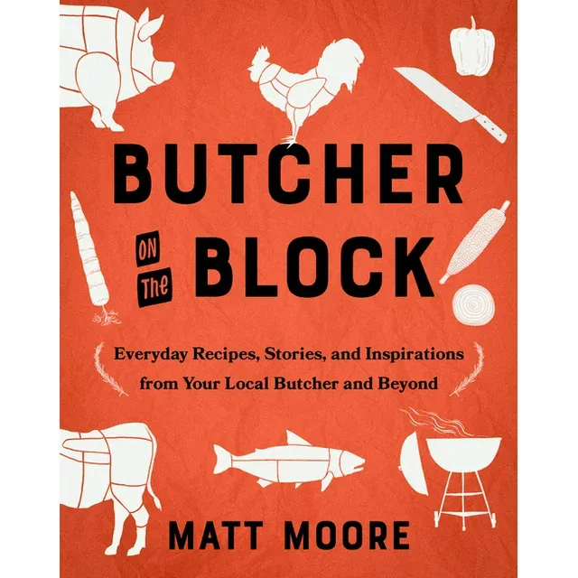 Photo 1 of Butcher on the Block: Everyday Recipes, Stories, and Inspirations from Your Local Butcher and Beyond (Hardcover)
