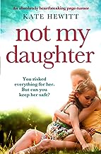 Photo 1 of Not My Daughter: An absolutely heartbreaking pageturner (Powerful emotional novels about impossible choices 