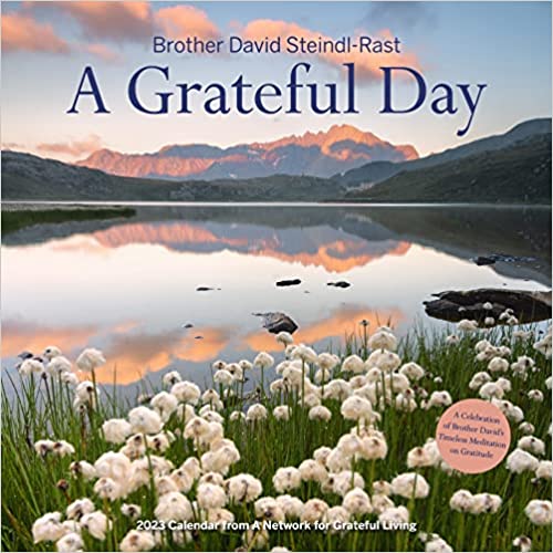 Photo 1 of A Grateful Day Wall Calendar 2023: A Celebration of Brother David's Timeless Meditation on Gratitude