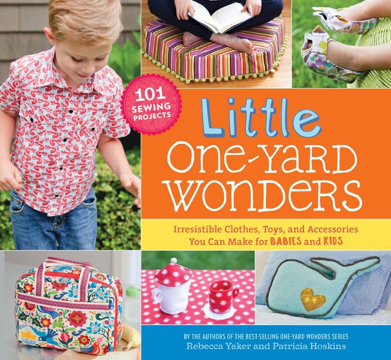 Photo 1 of Little One-Yard Wonders: Irresistible Clothes, Toys, and Accessories You Can Make for Babies and Kids Spiral-bound 