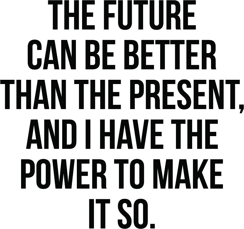 Photo 1 of My Vinyl Story Large The Future Can Be Better Than The Present, and I Have The Power to Make It So Wall Sticker Inspirational Wall Decal Motivational Office Decor Quote Wall Art Vinyl Classroom Gym