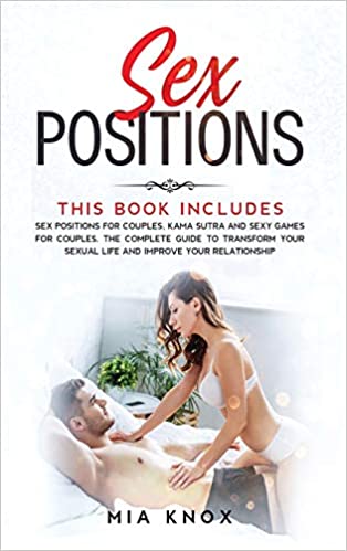 Photo 1 of Sex Positions: This book includes: Sex Positions for Couples, Kama Sutra and Sexy Games for Couples. The complete guide to Transform Your Sexual Life and Improve Your Relationship PAPERBACK 
