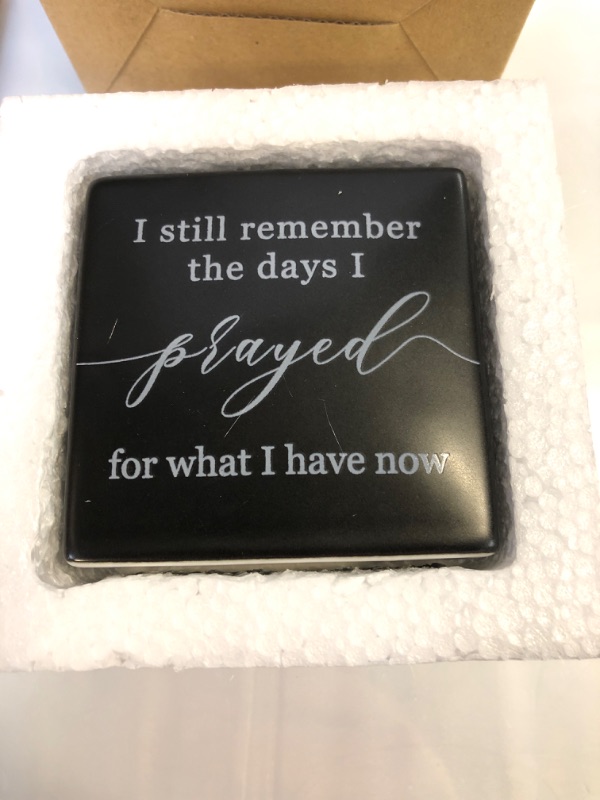 Photo 1 of "I STILL REMEMBER THE DAYS I PRAYED FOR WHAT I HAVE NOW" CERAMIC 3 INCH SQUARE ORNAMENT MATTE BLACK
