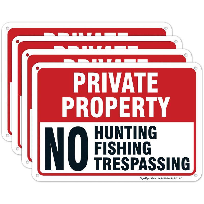 Photo 1 of (4 Pack) Private Property No Hunting Fishing Trespassing Sign, 10x7 Heavy 0.40 Aluminum, UV Protected, Weather/Fade Resistant, Easy Mounting, Indoor/Outdoor Use, Made in USA by Sigo Signs
