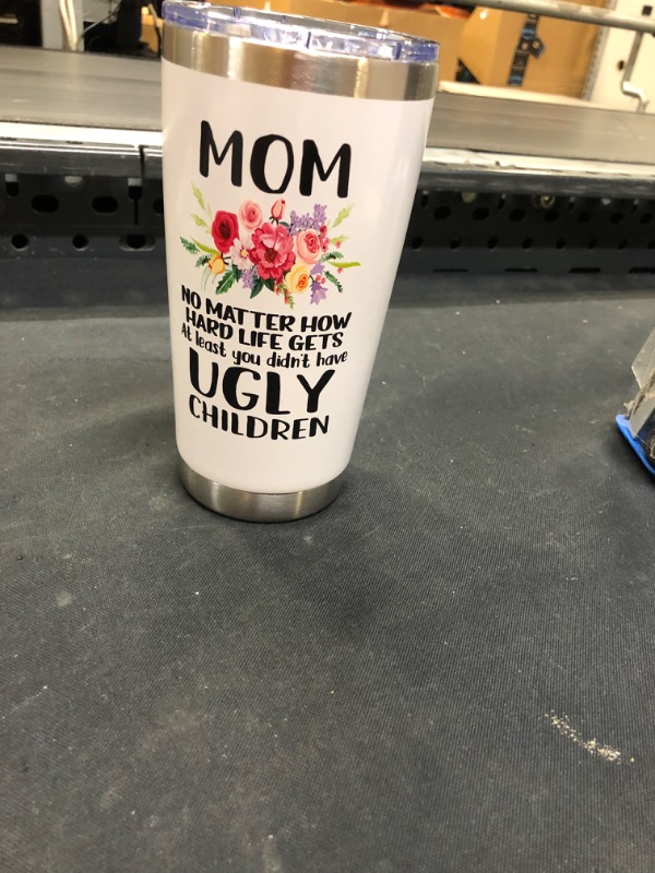 Photo 2 of 20oz MOMS Funny Travel Mug/Tumbler for Coffee -"Mom no matter how hard life gets at least you didnt have ugly children"