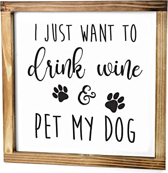 Photo 1 of Drink Wine and Pet My Dog Wine Signs for Home Decor 12x12 In, Farmhouse Wine Sign House Decor, Vintage Wine Decor, Sign All I Want to Do is Drink Wine and Pet My Dog Decor, Wine Bar Decor Farmhouse
