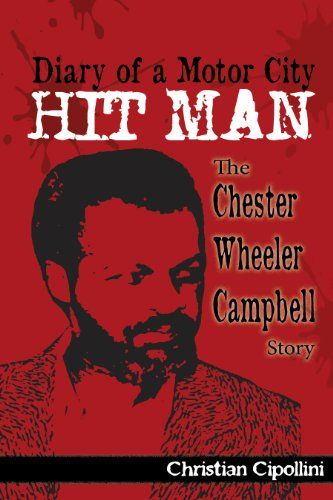 Photo 1 of Diary of a Motor City Hit Man: The Chester Wheeler Campbell Story Paperback – July 29, 2013
