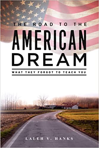 Photo 1 of The Road to The American Dream: What They Forgot to Teach You.: A simplified guide to pursuing your own American Dream shared through experience, pain and passion. Paperback – September 24, 2021
