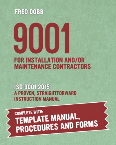 Photo 1 of 9001 for Installation and/or Maintenance Contractors: ISO 9001:2015 A proven, straightforward instruction manual With template documentation and forms Paperback