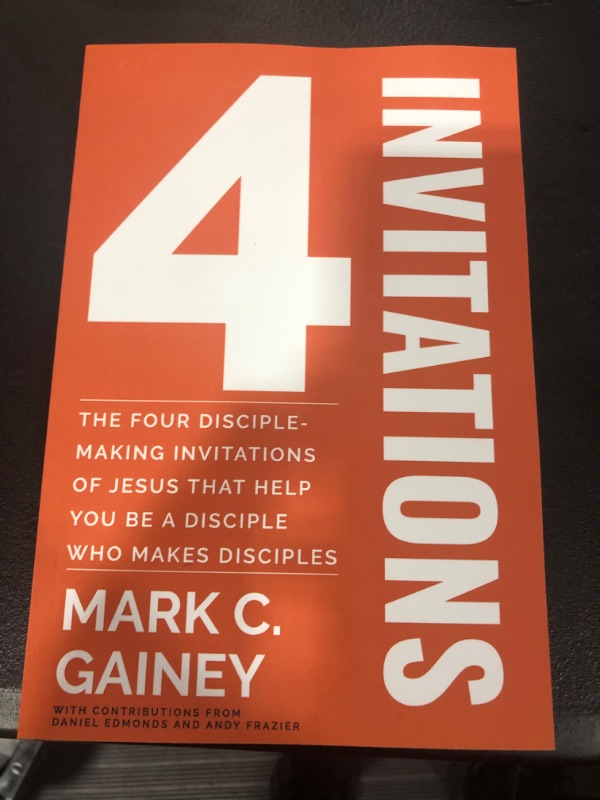 Photo 2 of 4 Invitations: How the Four Disciple-Making Invitations of Jesus Can Help You Be a Disciple Who Makes Disciples
