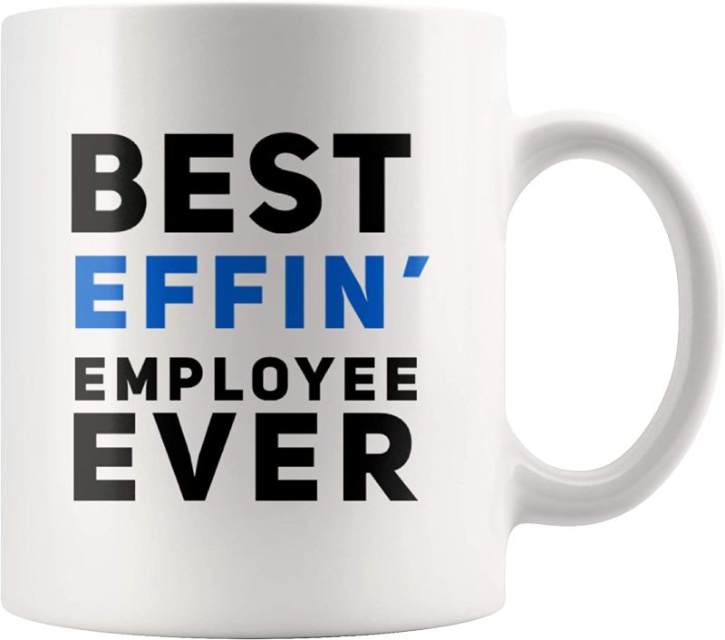 Photo 1 of Best Effin' Employee Ever For Co Workers Office Lady Boss Promotion Appreciation Ceramic Coffee Mug 11 oz White
