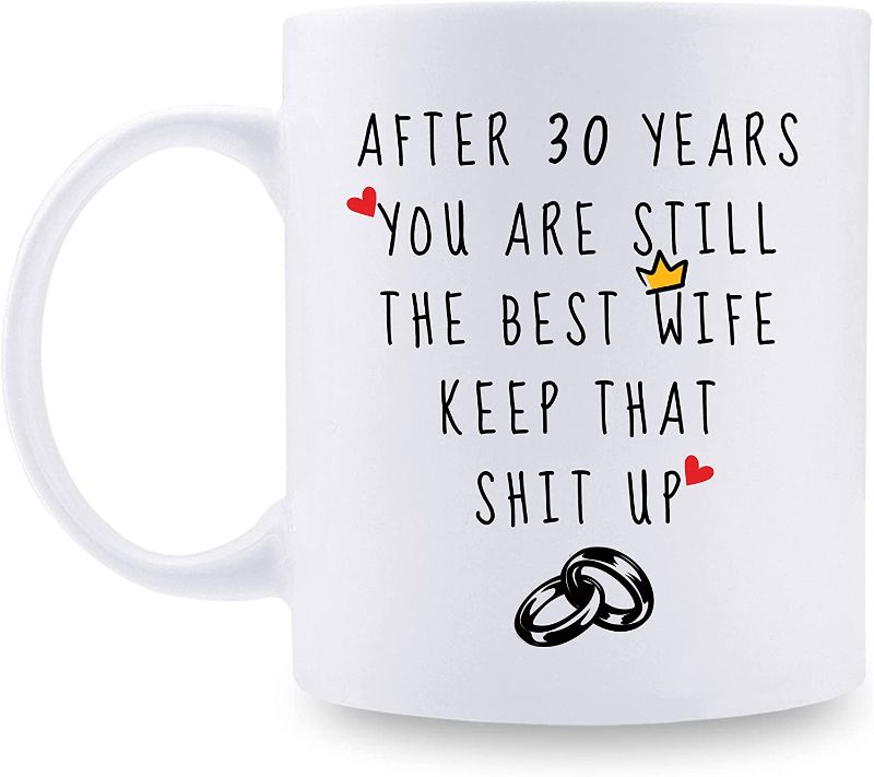 Photo 1 of 30th Wedding Anniversary Mugs for Wife from Husband - After 30 Years You Are Still The Best Wife Keep That Sht Up - 30 Year Anniversary 11 oz Coffee Mug for Her
