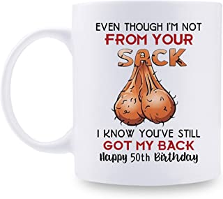 Photo 1 of 50th Birthday Gifts for Stepdad Adoptive Father Bonus Dad Father in Law - Even Though I'm Not From Your Sack Mug - 50th Birthday Gifts for Stepfather from Stepdaughter Stepson - 11 oz Coffee Mug
