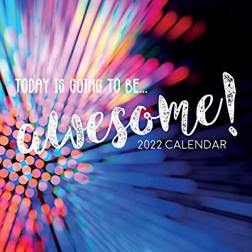 Photo 1 of 2022 Square Wall Calendar - Today is going to be Awesome, 12 x 12 Inch Monthly View, 16-Month, Lifestyle Theme, Includes 180 Reminder Stickers
