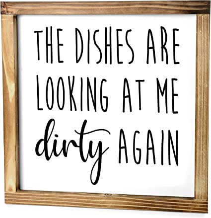 Photo 1 of (STOCK PHOTO IS A DIFFERENT FONT FROM ACTUAL ITEM) Dishes are Looking at Me Dirty Again Kitchen Sign 12x12 Inch - Rustic Kitchen Decor