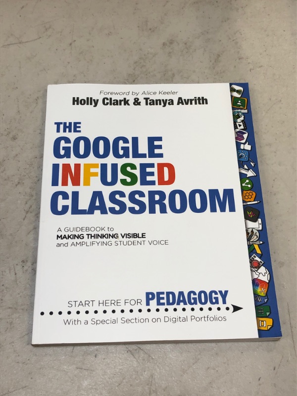 Photo 2 of The Google Infused Classroom - by  Holly Clark & Tanya Avrith (Paperback)