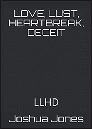 Photo 1 of LOVE, LUST, HEARTBREAK, DECEIT: LLHD Paperback – August 5, 2020