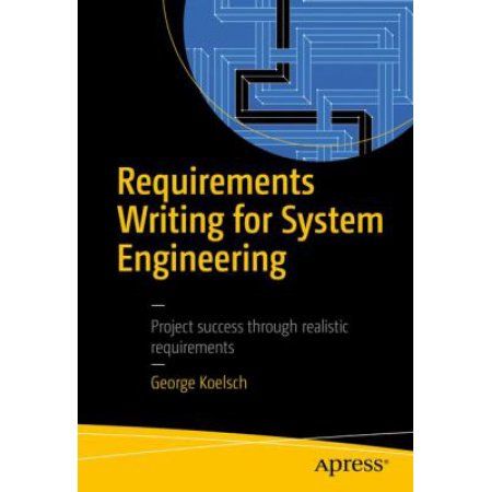 Photo 1 of Requirements Writing for System Engineering by George Koelsch Paperback | Indigo Chapters