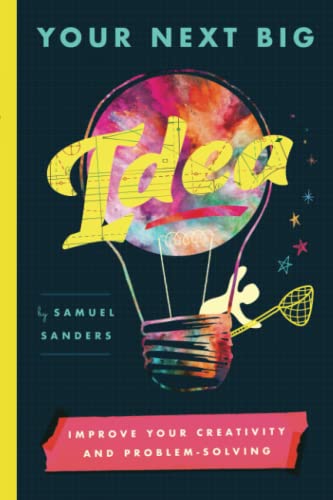 Photo 1 of 2 BOOK BUNDLE--- Your Next Big Idea: Improve Your Creativity and Problem-Solving Paperback – May 3, 2021 by Samuel Sanders AND Loch Ness Monster (Paperback) BY Ashley Gish 