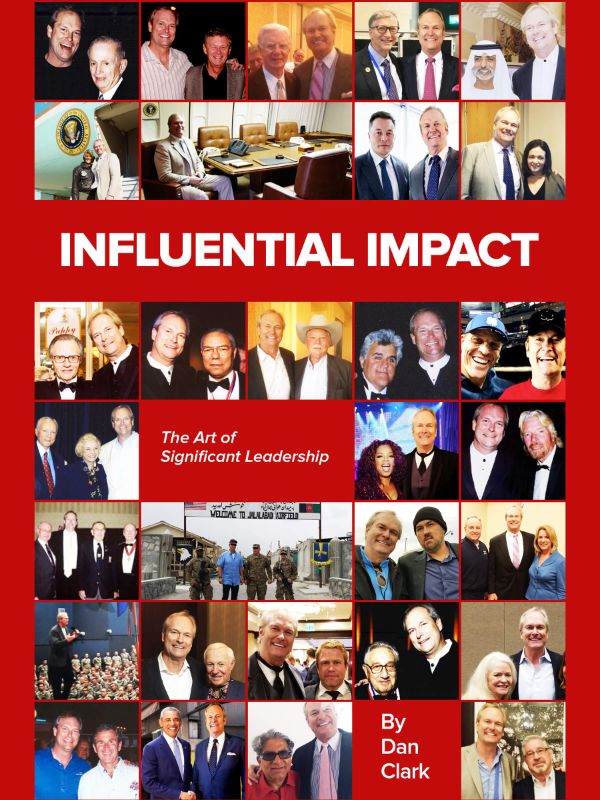 Photo 1 of INFLUENTIAL IMPACT THE ART OF SIGNIFICANT LEADERSHIP BY DAN CLARK 