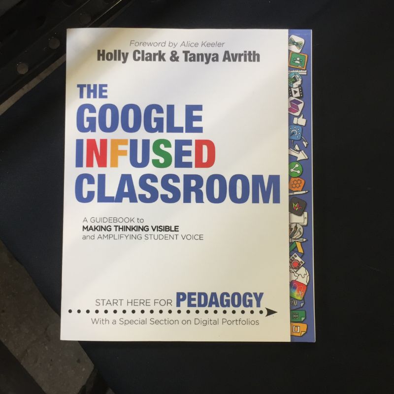 Photo 2 of The Google Infused Classroom: A Guidebook to Making Thinking Visible and Amplifying Student Voice