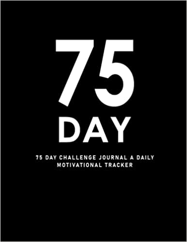 Photo 1 of 75 Day Challenge Journal: Become The Best Version of You in 75 Days | Motivatonal Mental Toughness Tracker for Diet Plans & Exercice Paperback – March 30, 2022
