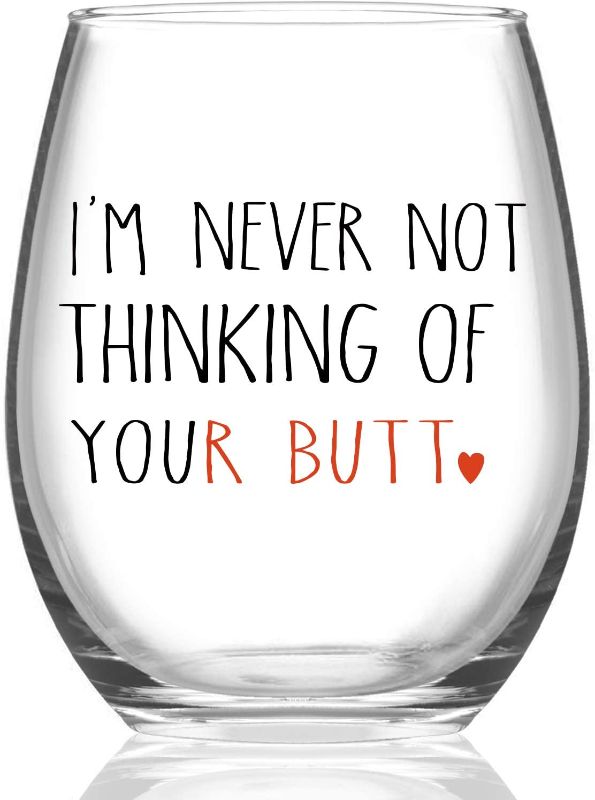 Photo 1 of I'm Never Not Thinking of Your Butt Wine Glass, Funny Stemless Wine Glass 15Oz - Funny Gift for Women, Her, Wife, Fiancee - Gift Idea for Valentine's Day, Birthday, Engagement, Wedding, Anniversary
