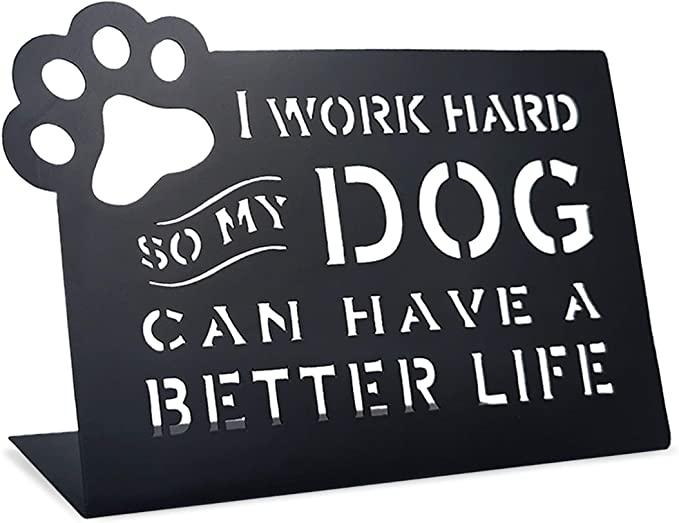 Photo 1 of 10 o'clock I Work Hard So My Dog Can Have A Better Life,Black Metal Tabletop inch by 9"x6.4",Funny Pet Quotes for Home Decor…
