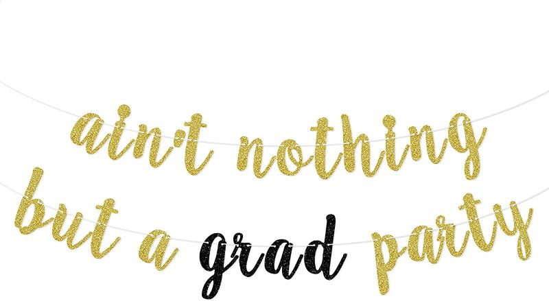 Photo 1 of Ain't Nothing But A Grad Party Banner, 90s Party Decor, 90's Hip Hop Sign, Class of 2022 Graduation Decor Gold Glitter
