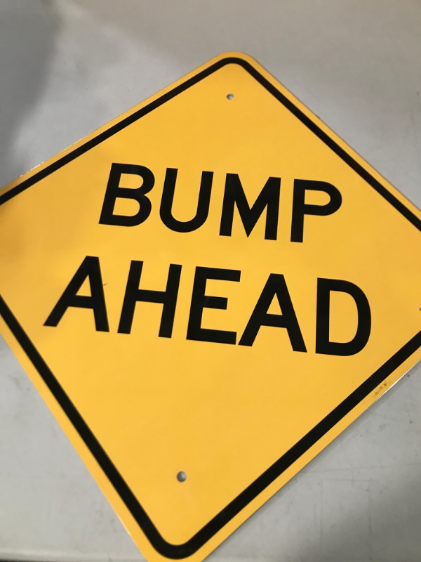 Photo 1 of Bump Ahead Sign - 18 x 18 Warning Sign. A Real Sign. 10 Year 3M Warranty