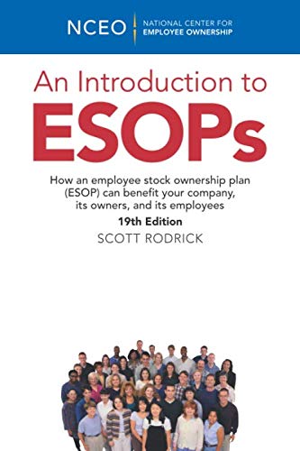 Photo 1 of 2 pack  An Introduction to ESOPs, 19th Edition: How an employee stock ownership plan (ESOP) can benefit your company, its owners, and its employees Paperback – May 12, 2020
