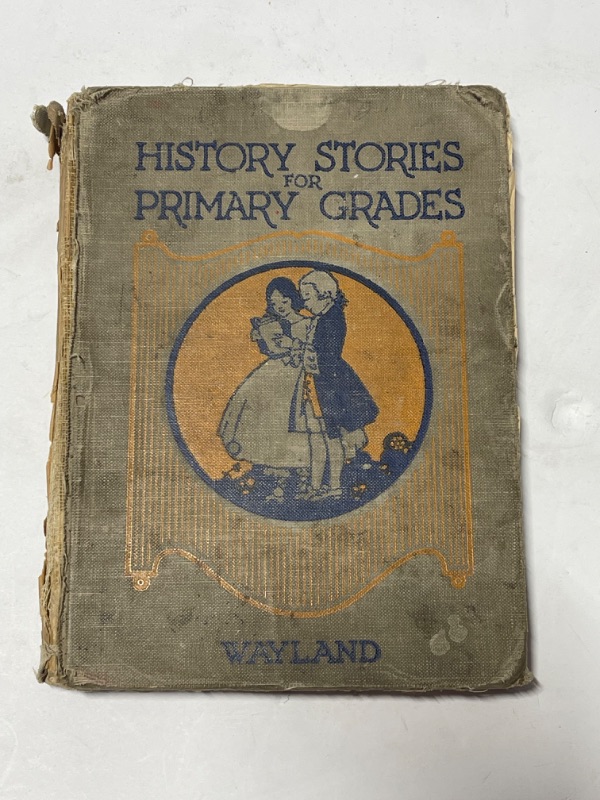 Photo 1 of ANTIQUE 1919 FIRST EDITION WAYLAND BOOK HISTORY STORIES FOR PRIMARY GRADES