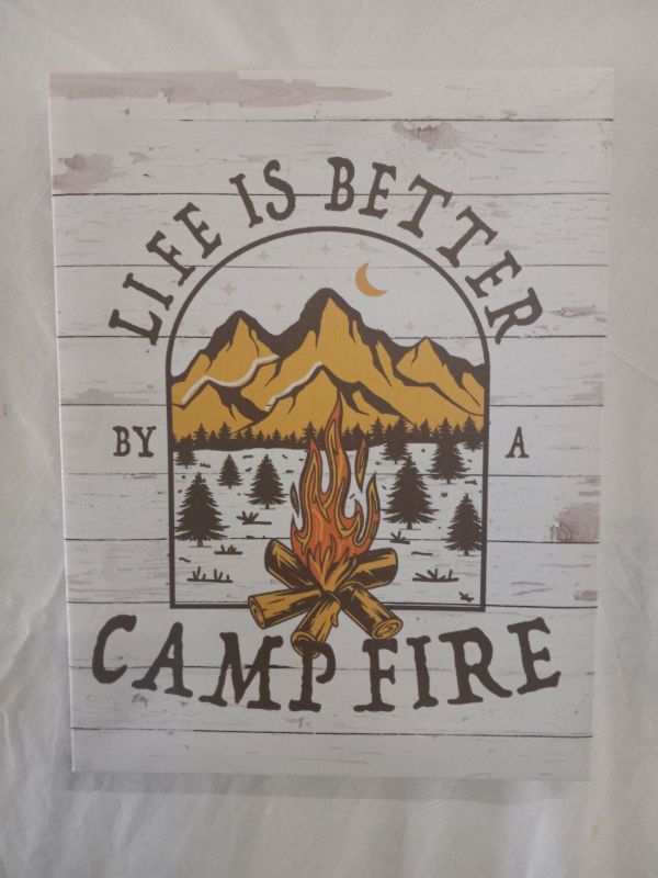 Photo 1 of LIFE IS BETTER BY A CAMPFIRE CANVAS SIGN 11.5” X 15”