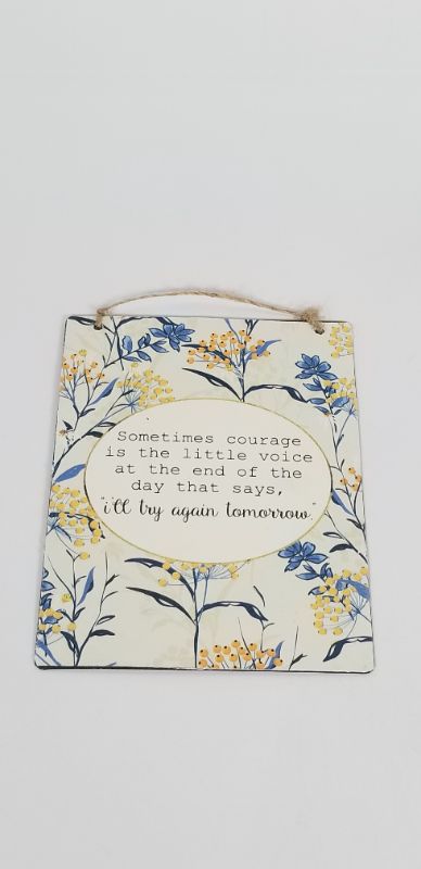 Photo 1 of "SOMETIMES COURAGE IS THE LITTLE VOICE AT THE END OF THE DAY SAYS, I'LL TRY AGAIN TOMORROW" METAL INSPIRATIONAL WALL PLAQUE DECOR NEW