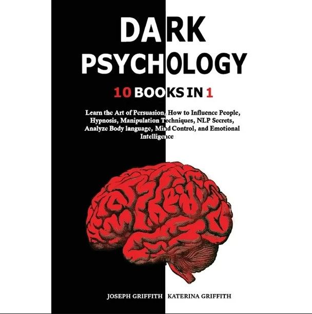 Photo 1 of DARK PSYCHOLOGY: 10 BOOKS IN 1 : Learn the Art of Persuasion, How to Influence People, Hypnosis, Manipulation Techniques, NLP Secrets, Analyze Body language, Mind Control, and Emotional Intelligence.