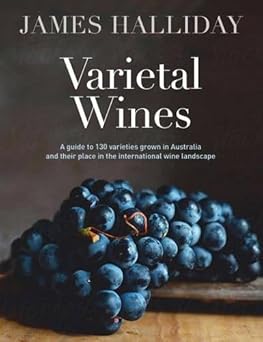 Photo 1 of Varietal Wines: A Guide to 130 Varieties Grown in Australia and Their Place in the International Wine Landscape Hardcover – May 3, 2016
