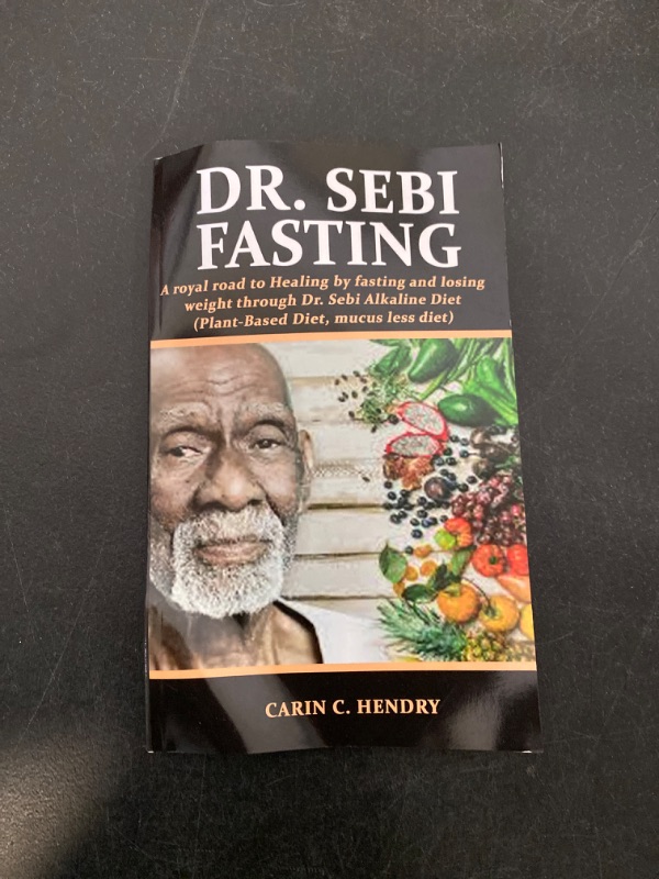 Photo 2 of Dr. Sebi Fasting: A Royal Road to Healing by Fasting and Losing Weight Through Dr. Sebi Alkaline Diet (Plant-Based Diet, Mucus Less Diet) [Book]

