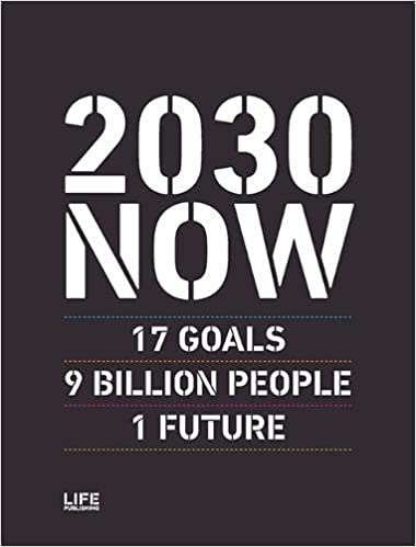Photo 1 of 2030 NOW: 17 GOALS - 9 BILLION PEOPLE - 1 FUTURE Hardcover