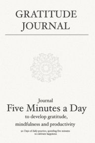 Photo 1 of LOT OF 2 Gratitude Journal: Journal 5 Minutes a Day to Develop Gratitude, Mindfulness and Productivity: 90 Days of Daily Practice, Spending Five Minutes to Cul
