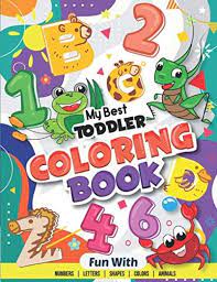 Photo 1 of Independently Published My Best Toddler Coloring Book - Fun with Numbers, Letters, Shapes, Colors, Animals: Big Activity Workbook for Toddlers Kids