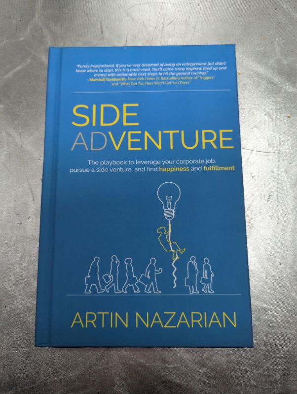 Photo 2 of Side Adventure: The playbook to leverage your corporate job, pursue a side venture, and find happiness and fulfillment.