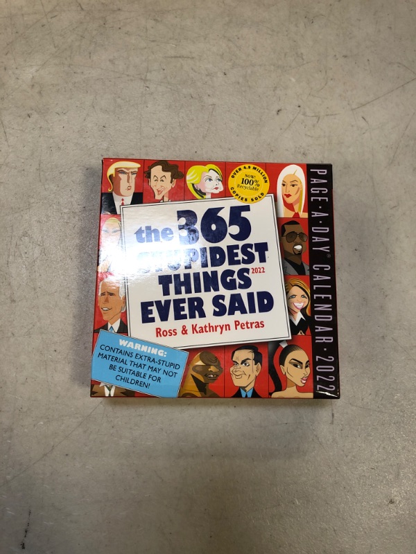 Photo 1 of 365 Stupidest Things Ever Said Page-A-Day Calendar 2022: A Daily Dose of Hilarious Moments Courtesy of Entertainers, Athletes, Business Leaders, and Politicians