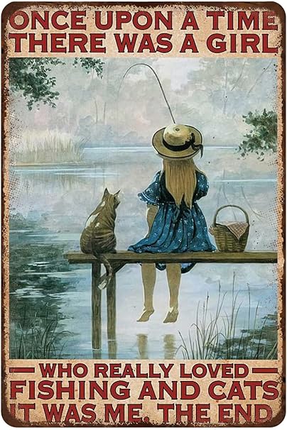 Photo 1 of 2 PIECE -- Metal Tin Sign Fishing with Cat Cat Lover Little Girl Fishing Once Upon A Time There was A Girl Who Really Loved Fishing and Cats It was Me The End Vintage Wall Home Decor 8x12 Inch
