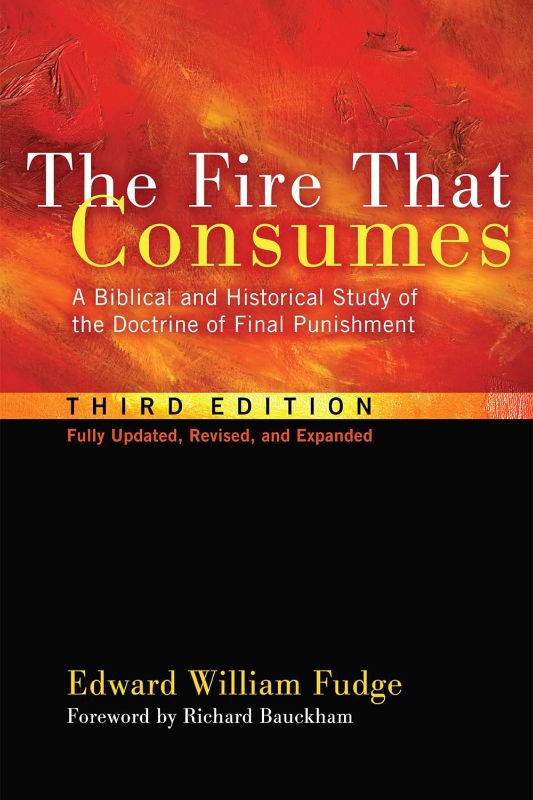 Photo 1 of The Fire That Consumes: A Biblical and Historical Study of the Doctrine of Final Punishment. 3rd edition, fully updated, revised and expanded Paperback – June 1, 2011
